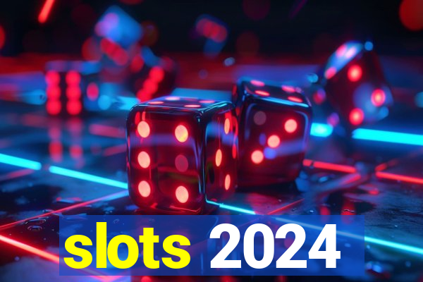 slots 2024