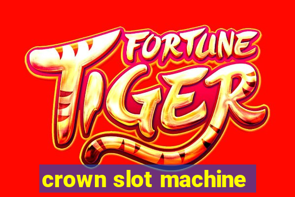 crown slot machine