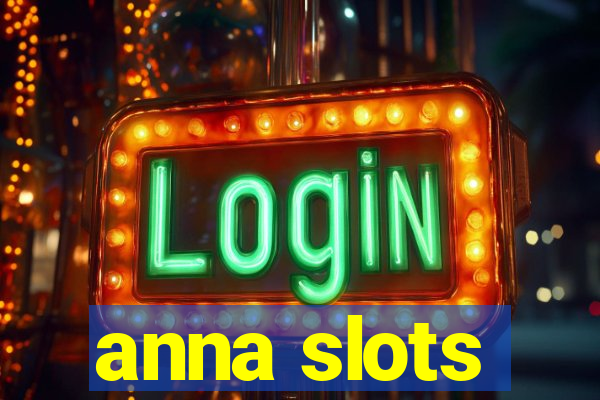 anna slots