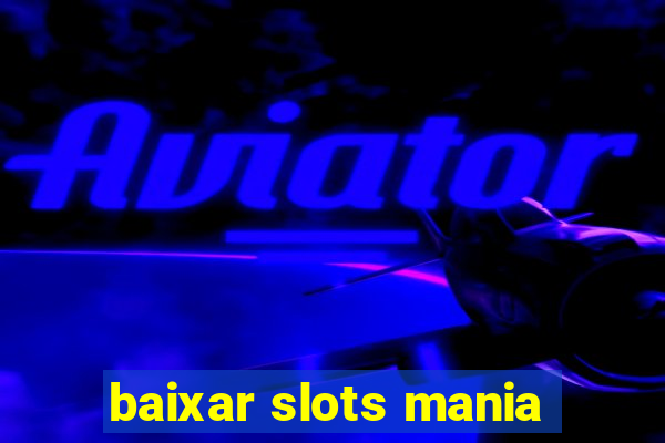 baixar slots mania