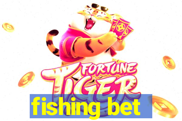 fishing bet