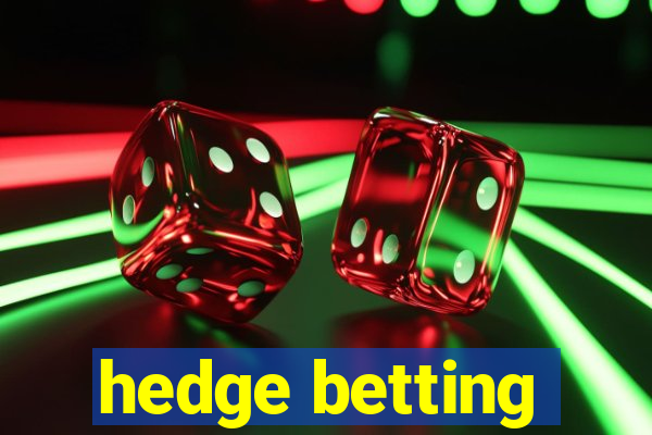 hedge betting