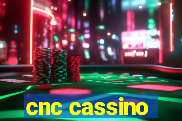 cnc cassino