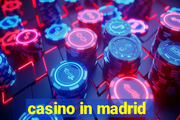 casino in madrid