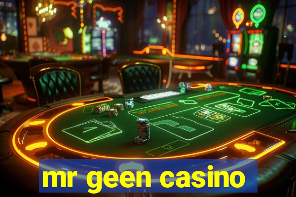 mr geen casino