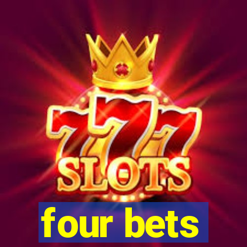 four bets