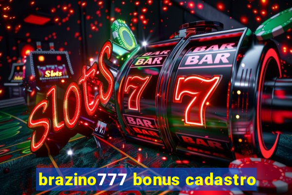 brazino777 bonus cadastro