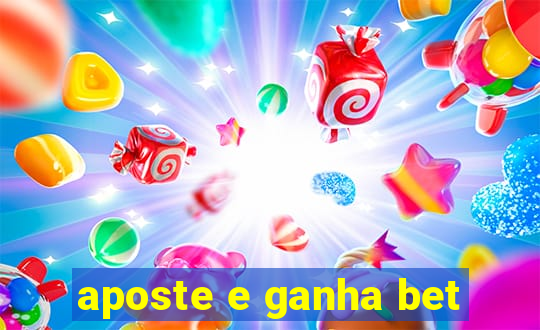 aposte e ganha bet