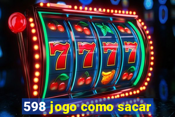 598 jogo como sacar