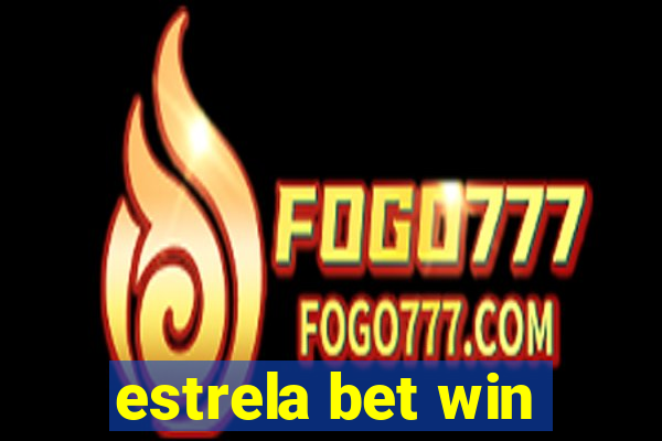 estrela bet win