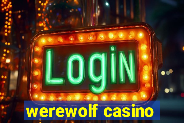 werewolf casino