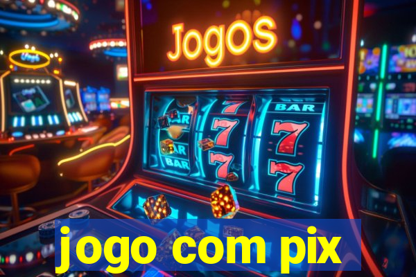 jogo com pix