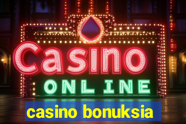 casino bonuksia