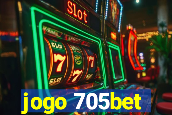 jogo 705bet