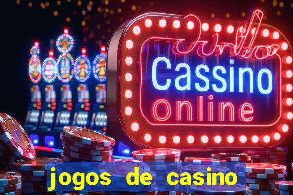 jogos de casino com bonus de registo