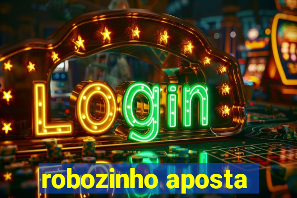 robozinho aposta