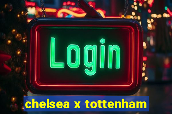 chelsea x tottenham