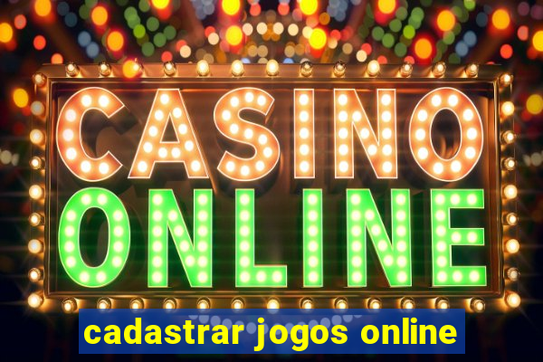 cadastrar jogos online