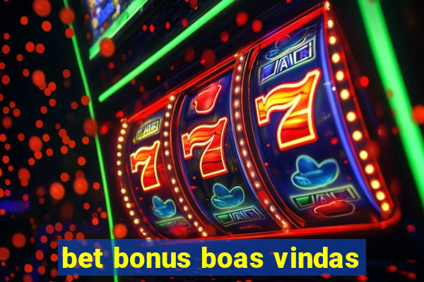 bet bonus boas vindas