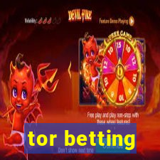 tor betting