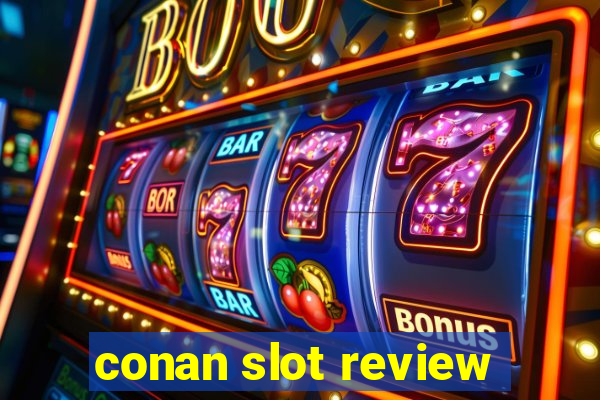 conan slot review