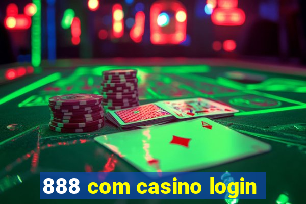 888 com casino login