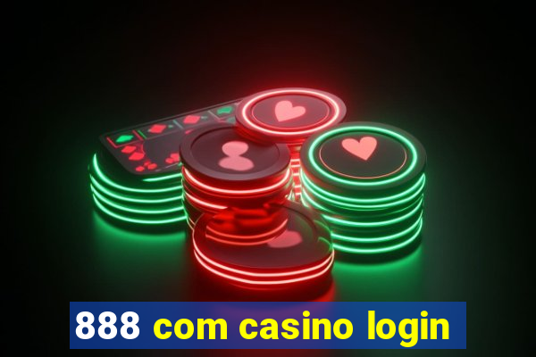 888 com casino login