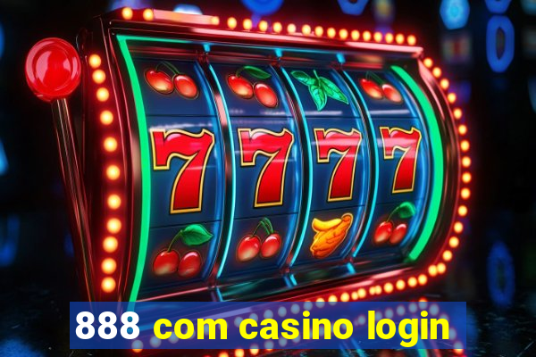 888 com casino login