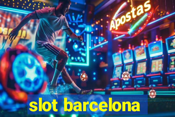 slot barcelona