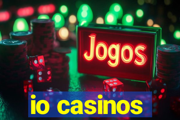 io casinos