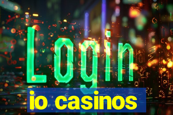 io casinos