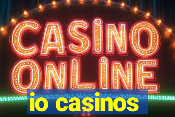 io casinos