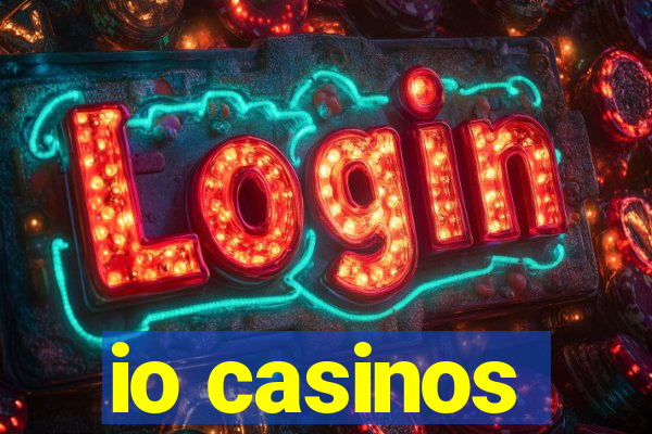 io casinos