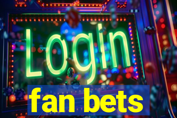 fan bets