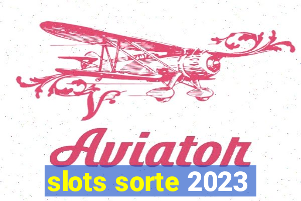 slots sorte 2023