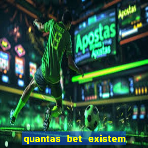 quantas bet existem no brasil