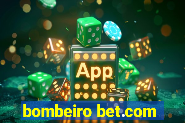 bombeiro bet.com