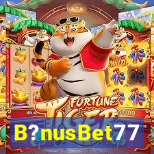 B?nusBet77