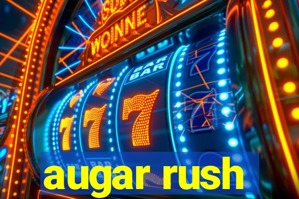 augar rush