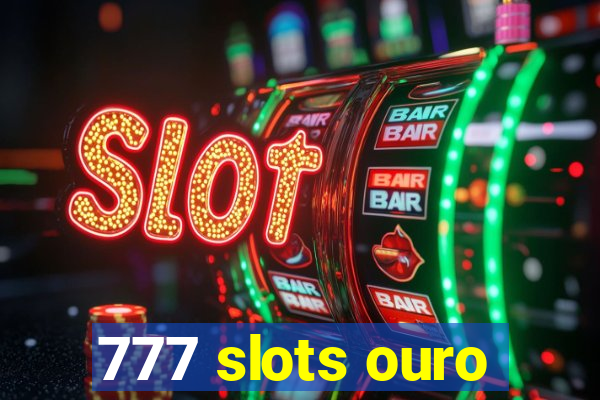 777 slots ouro