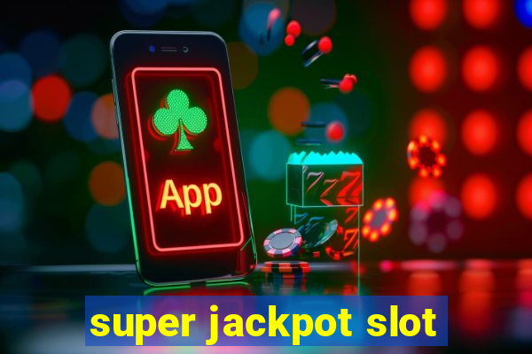 super jackpot slot