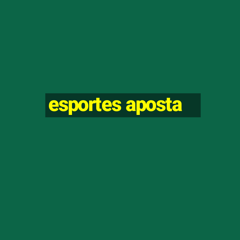 esportes aposta