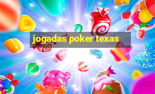 jogadas poker texas