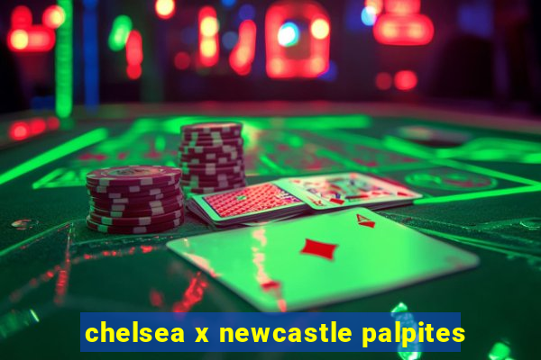 chelsea x newcastle palpites