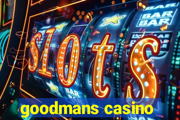 goodmans casino