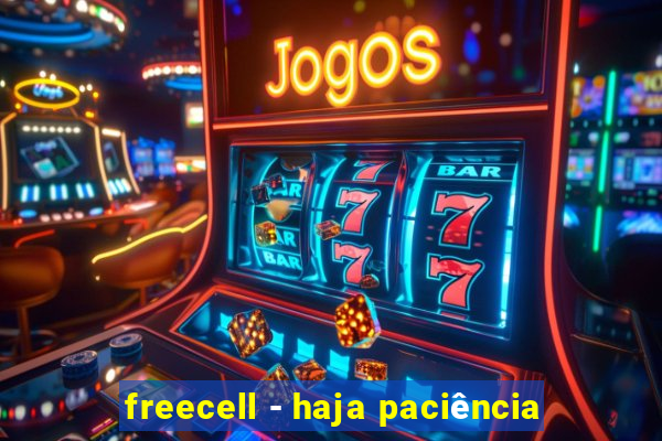 freecell - haja paciência