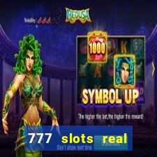 777 slots real casino 2023