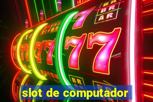 slot de computador