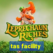 tas facility