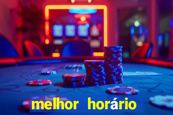 melhor horário para jogar brabet